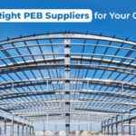 How to Choose the Right PEB Suppliers for Your Construction Project?